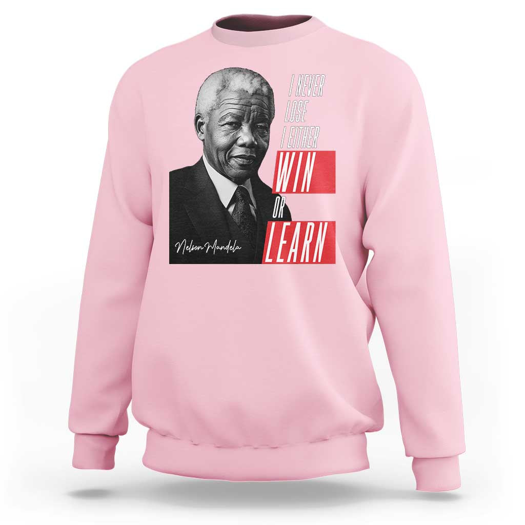 Nelson Mandela's Motivational Sweatshirt I Never Lose I Either Win Or Learn