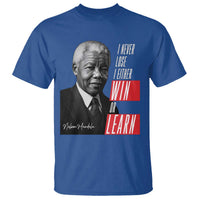 Nelson Mandela's Motivational T Shirt I Never Lose I Either Win Or Learn