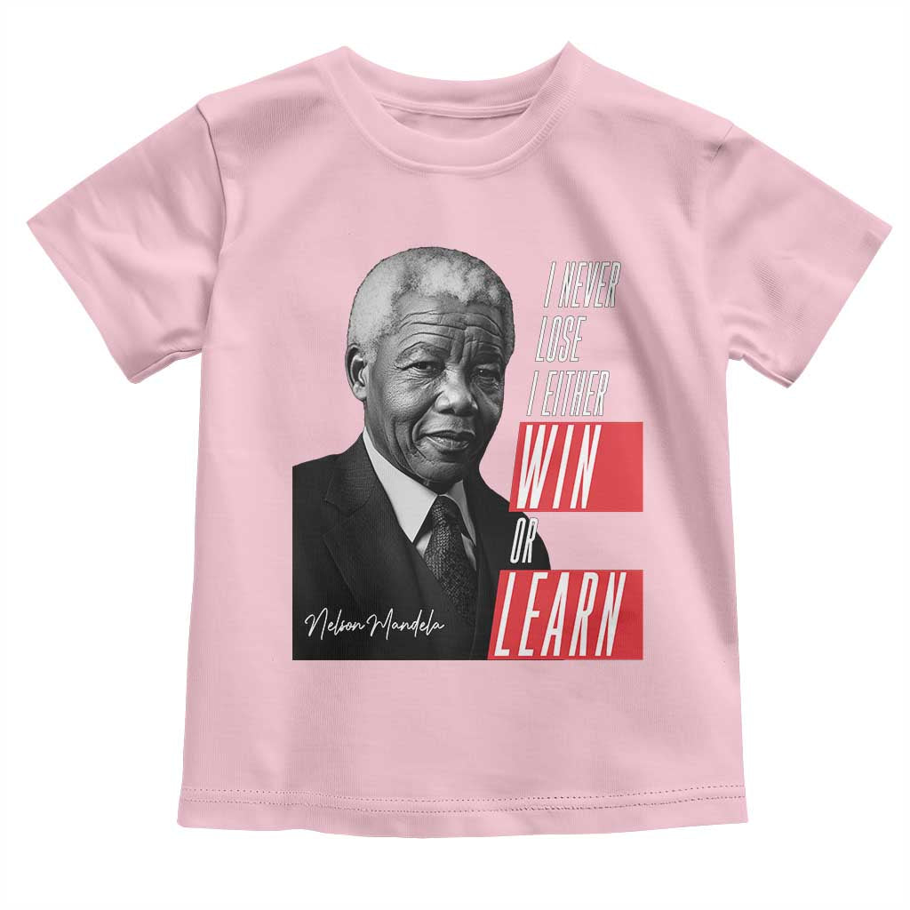 Nelson Mandela's Motivational Toddler T Shirt I Never Lose I Either Win Or Learn