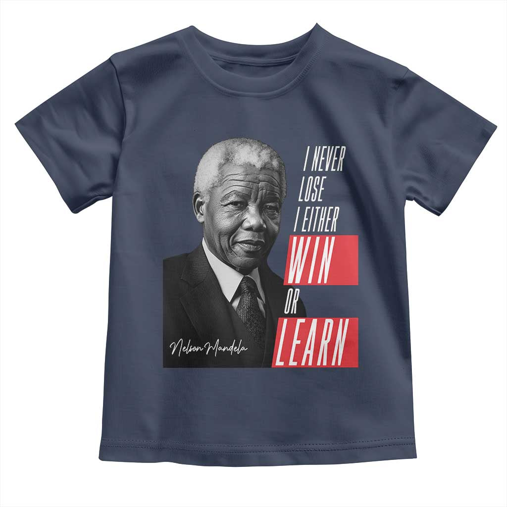 Nelson Mandela's Motivational Toddler T Shirt I Never Lose I Either Win Or Learn