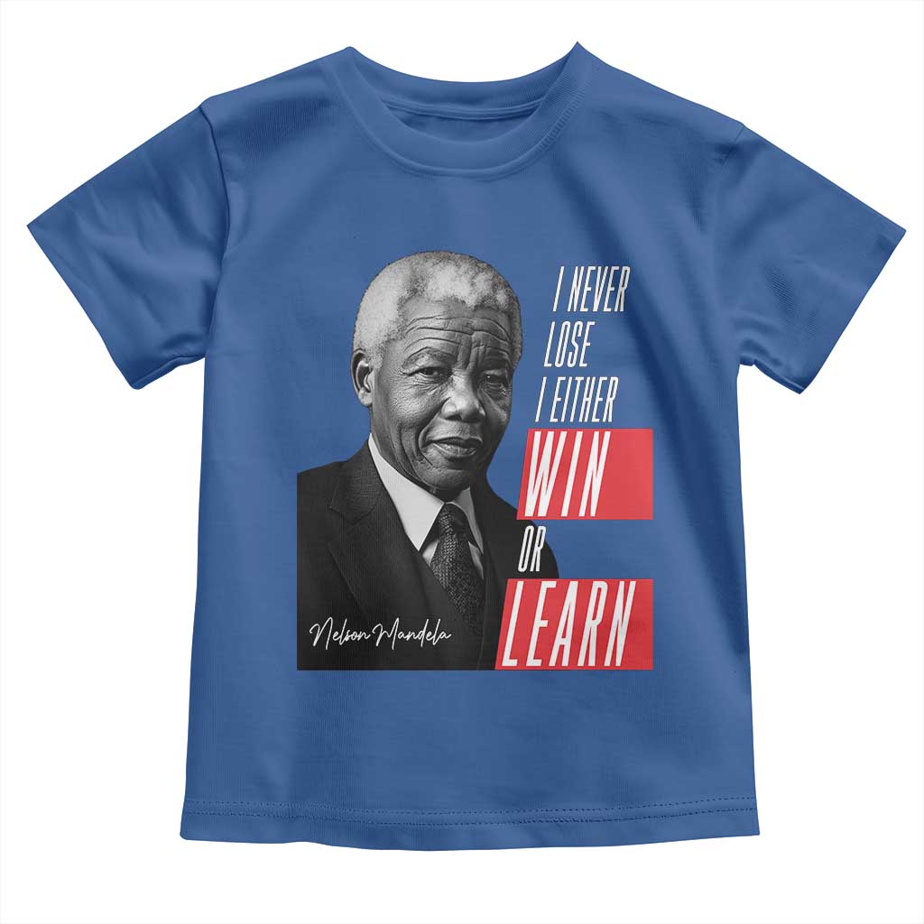 Nelson Mandela's Motivational Toddler T Shirt I Never Lose I Either Win Or Learn