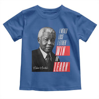 Nelson Mandela's Motivational Toddler T Shirt I Never Lose I Either Win Or Learn