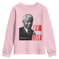 Nelson Mandela's Motivational Youth Sweatshirt I Never Lose I Either Win Or Learn