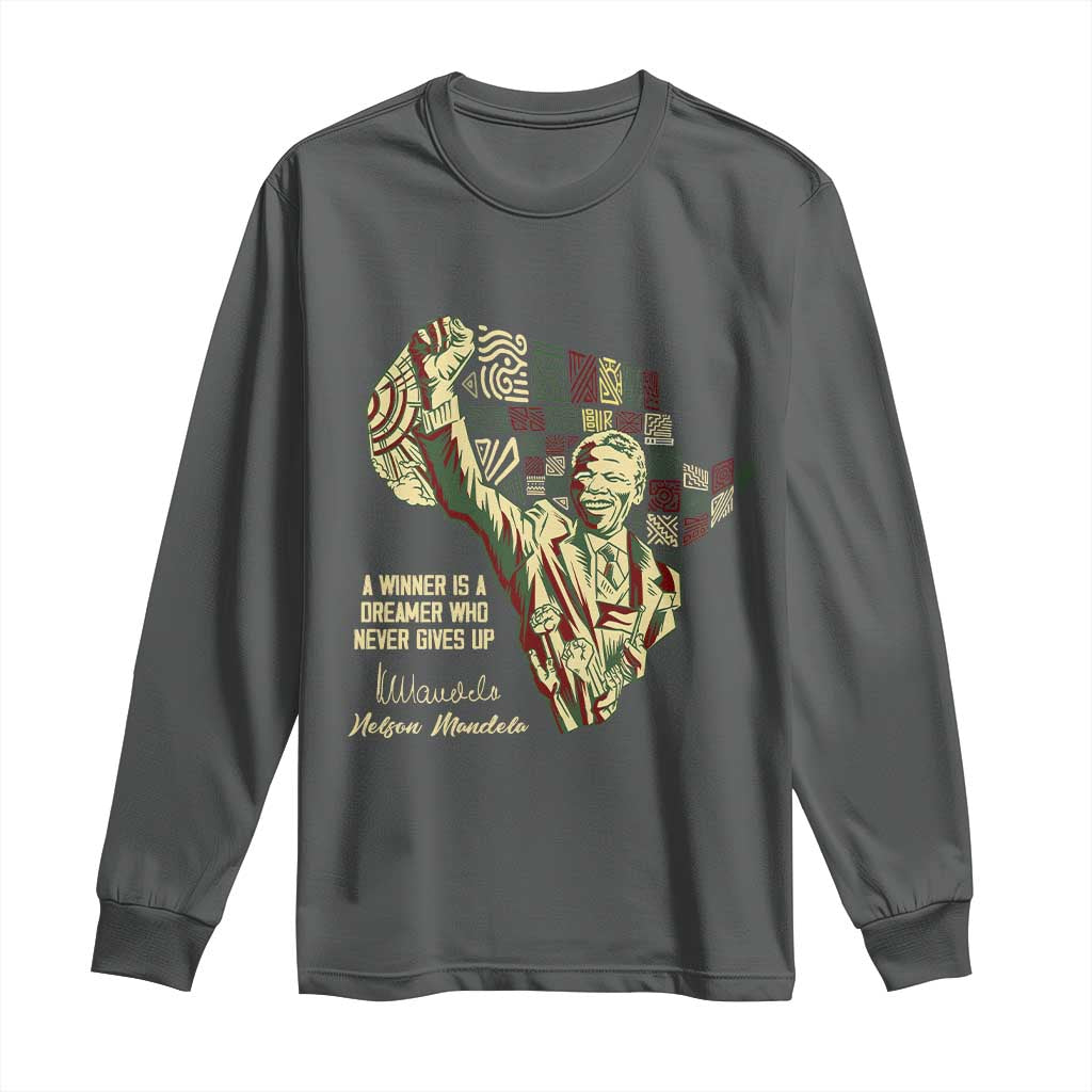 Nelson Mandela Long Sleeve Shirt A Winner Is A Dreamer Who Never Gives Up