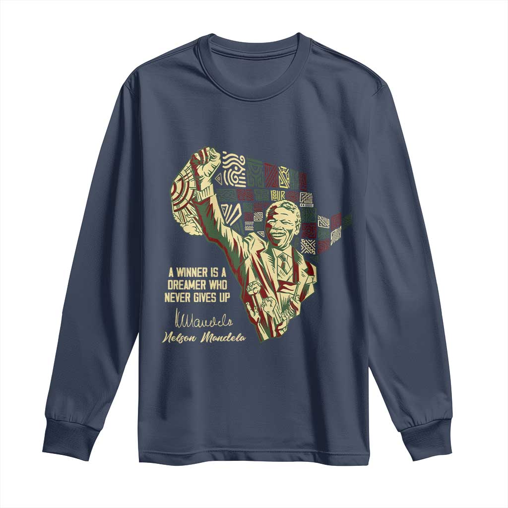 Nelson Mandela Long Sleeve Shirt A Winner Is A Dreamer Who Never Gives Up