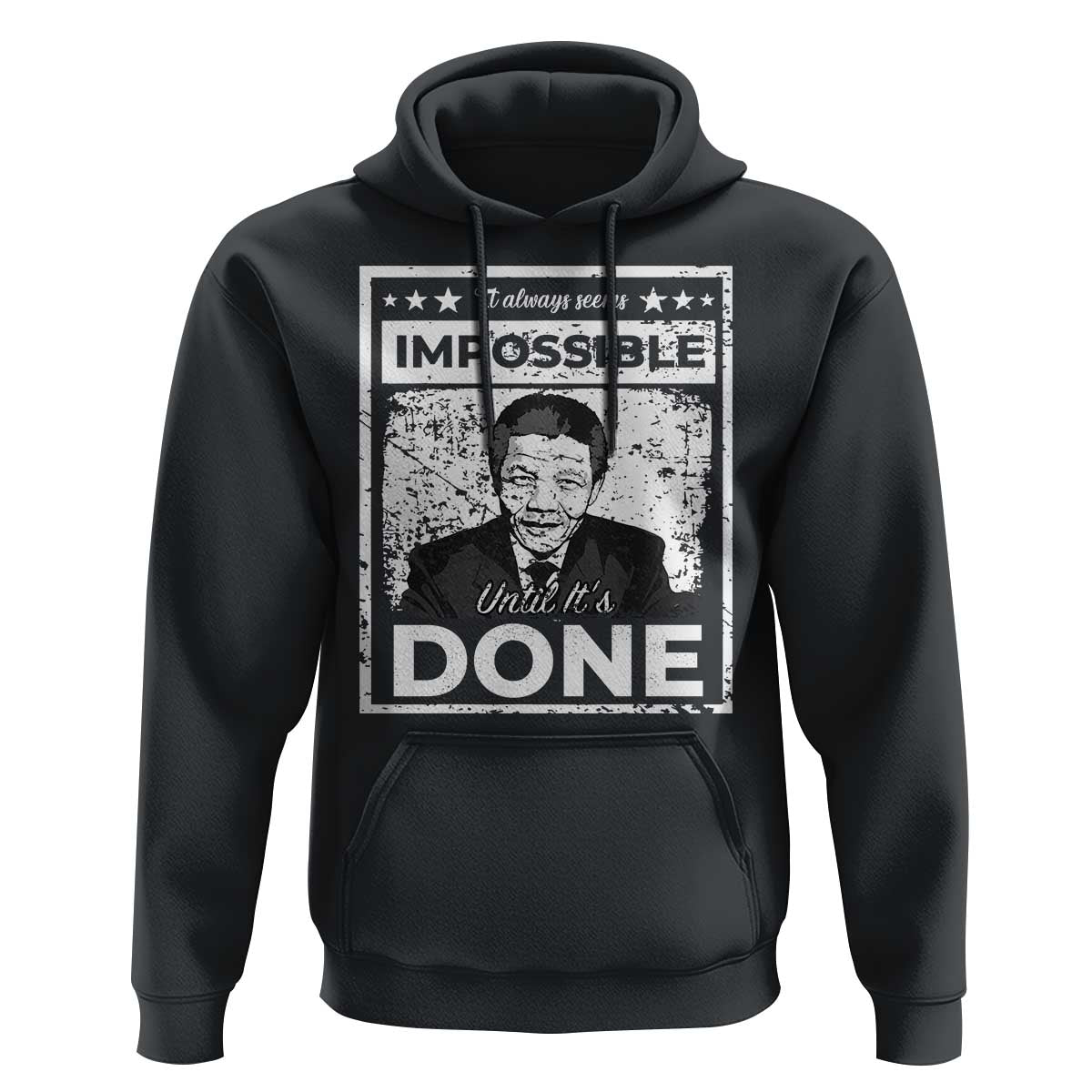 Nelson Mandela Hoodie It Always Seems Impossible Until It's Done