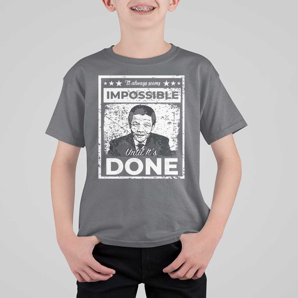 Nelson Mandela T Shirt For Kid It Always Seems Impossible Until It's Done