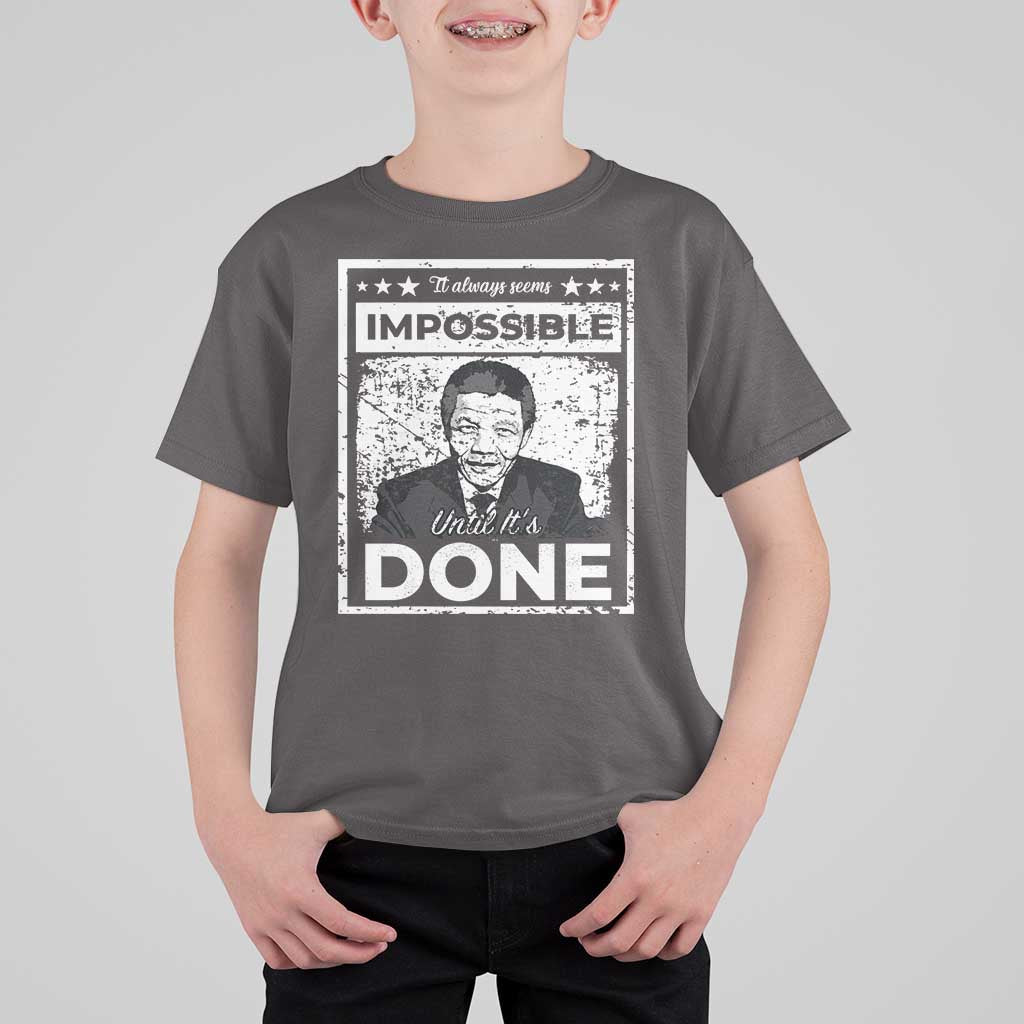 Nelson Mandela T Shirt For Kid It Always Seems Impossible Until It's Done