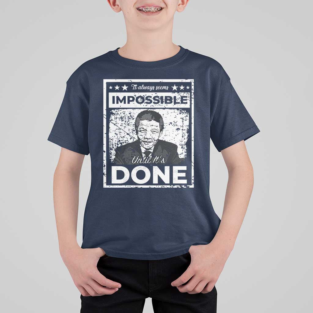 Nelson Mandela T Shirt For Kid It Always Seems Impossible Until It's Done