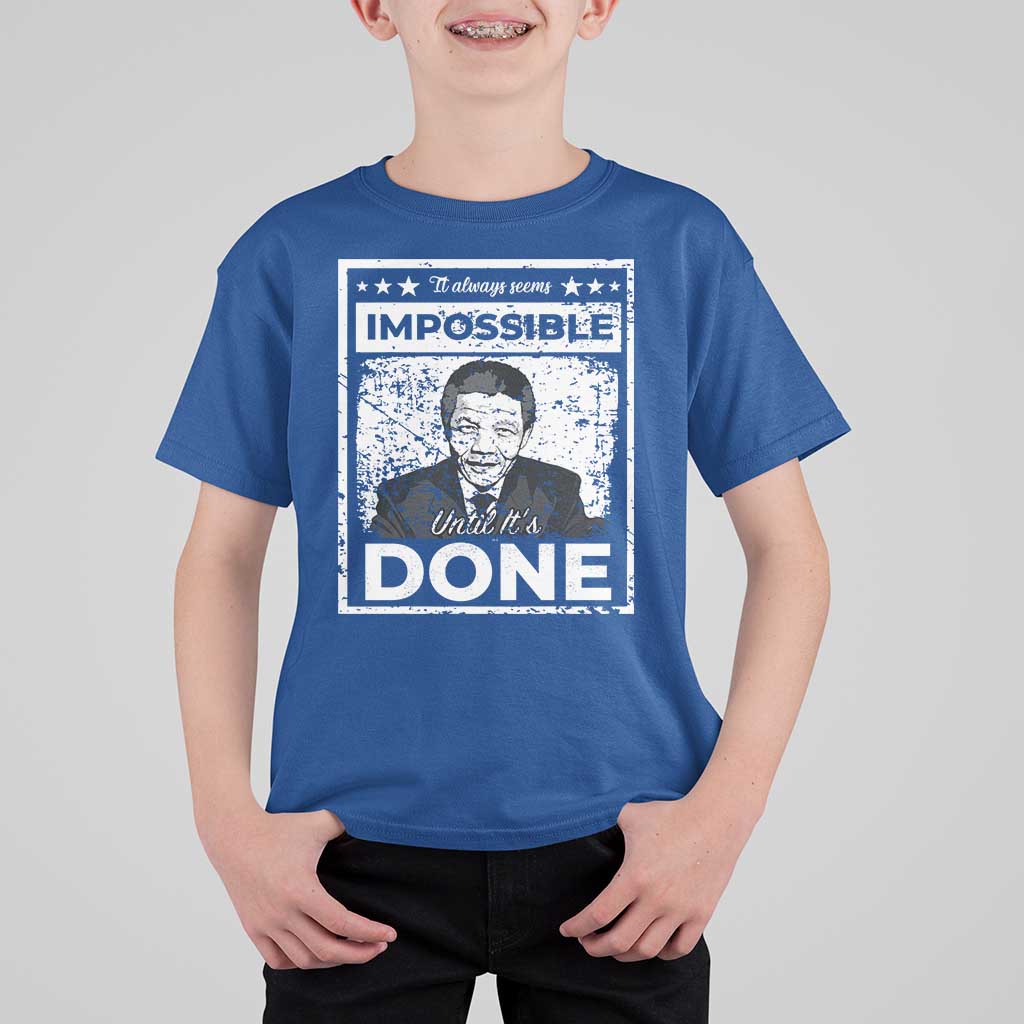 Nelson Mandela T Shirt For Kid It Always Seems Impossible Until It's Done