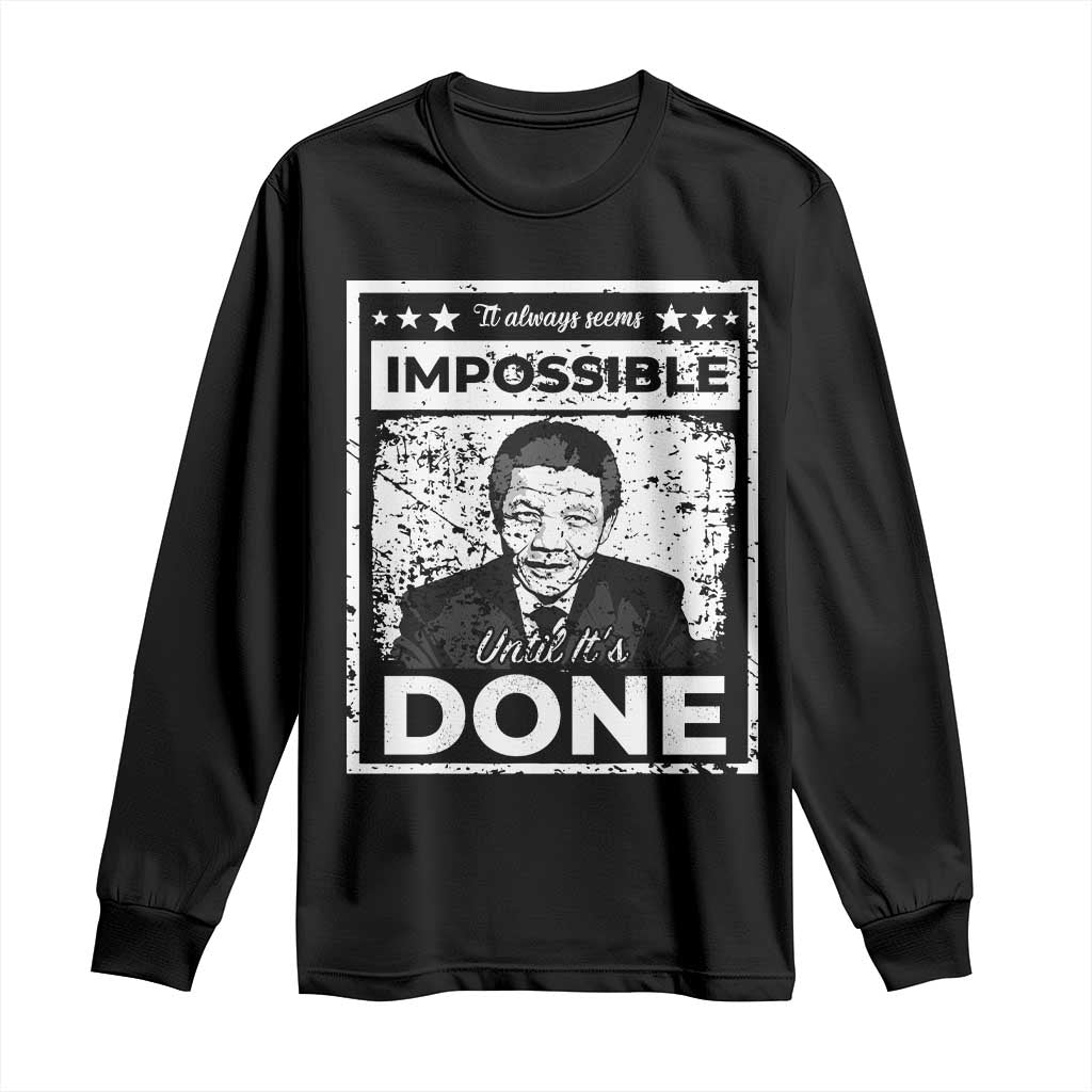 Nelson Mandela Long Sleeve Shirt It Always Seems Impossible Until It's Done