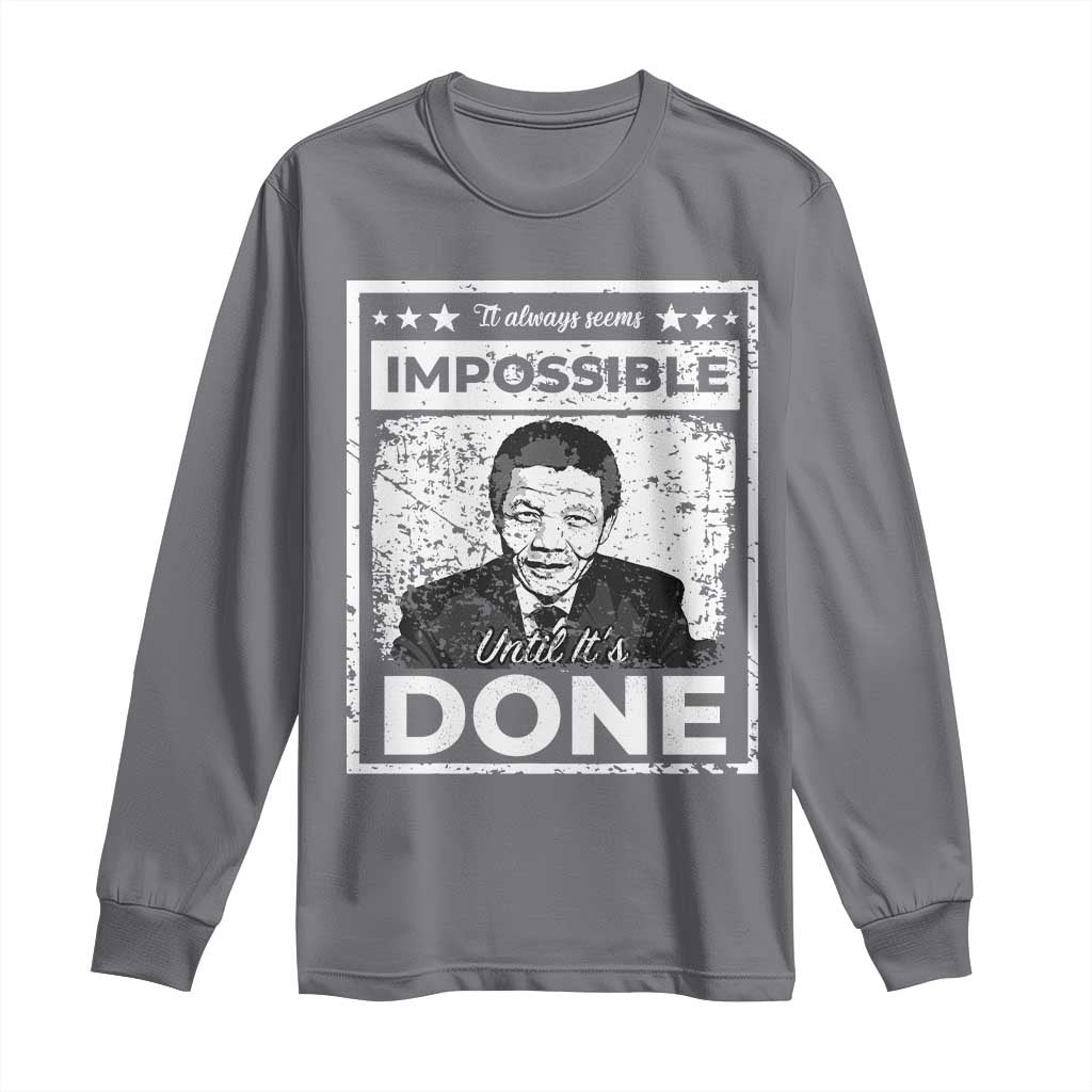 Nelson Mandela Long Sleeve Shirt It Always Seems Impossible Until It's Done