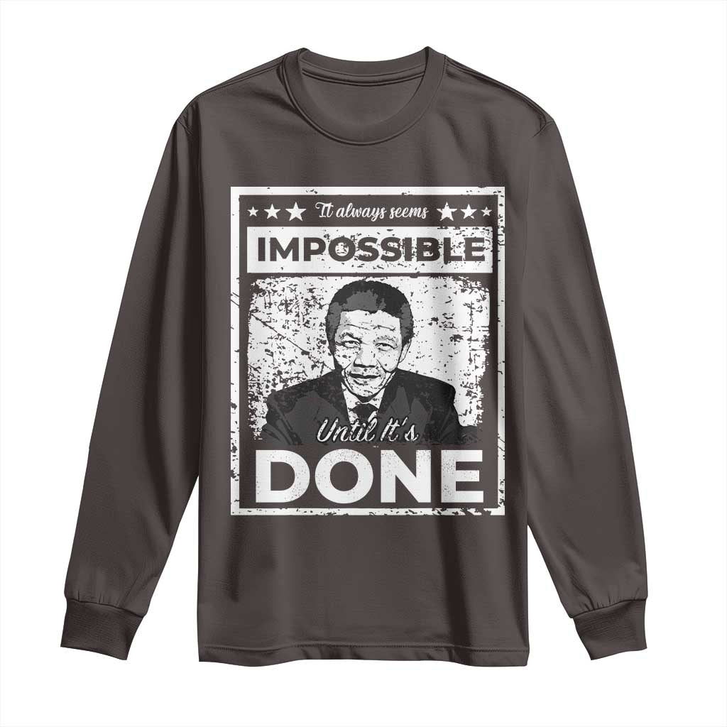 Nelson Mandela Long Sleeve Shirt It Always Seems Impossible Until It's Done