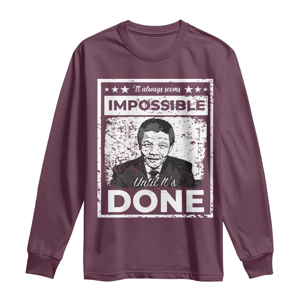 Nelson Mandela Long Sleeve Shirt It Always Seems Impossible Until It's Done