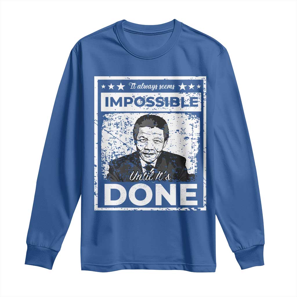 Nelson Mandela Long Sleeve Shirt It Always Seems Impossible Until It's Done