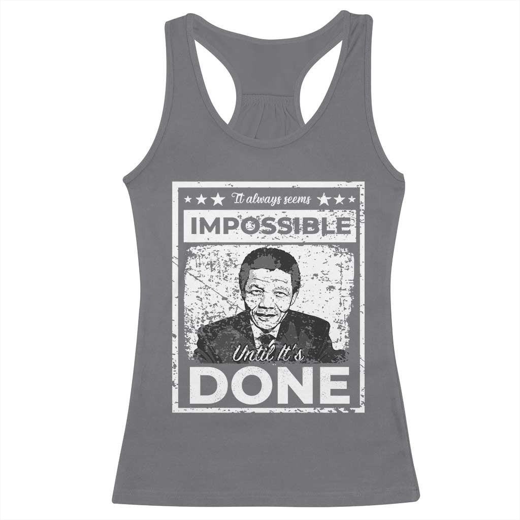 Nelson Mandela Racerback Tank Top It Always Seems Impossible Until It's Done