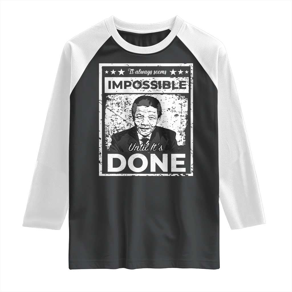 Nelson Mandela Raglan Shirt It Always Seems Impossible Until It's Done