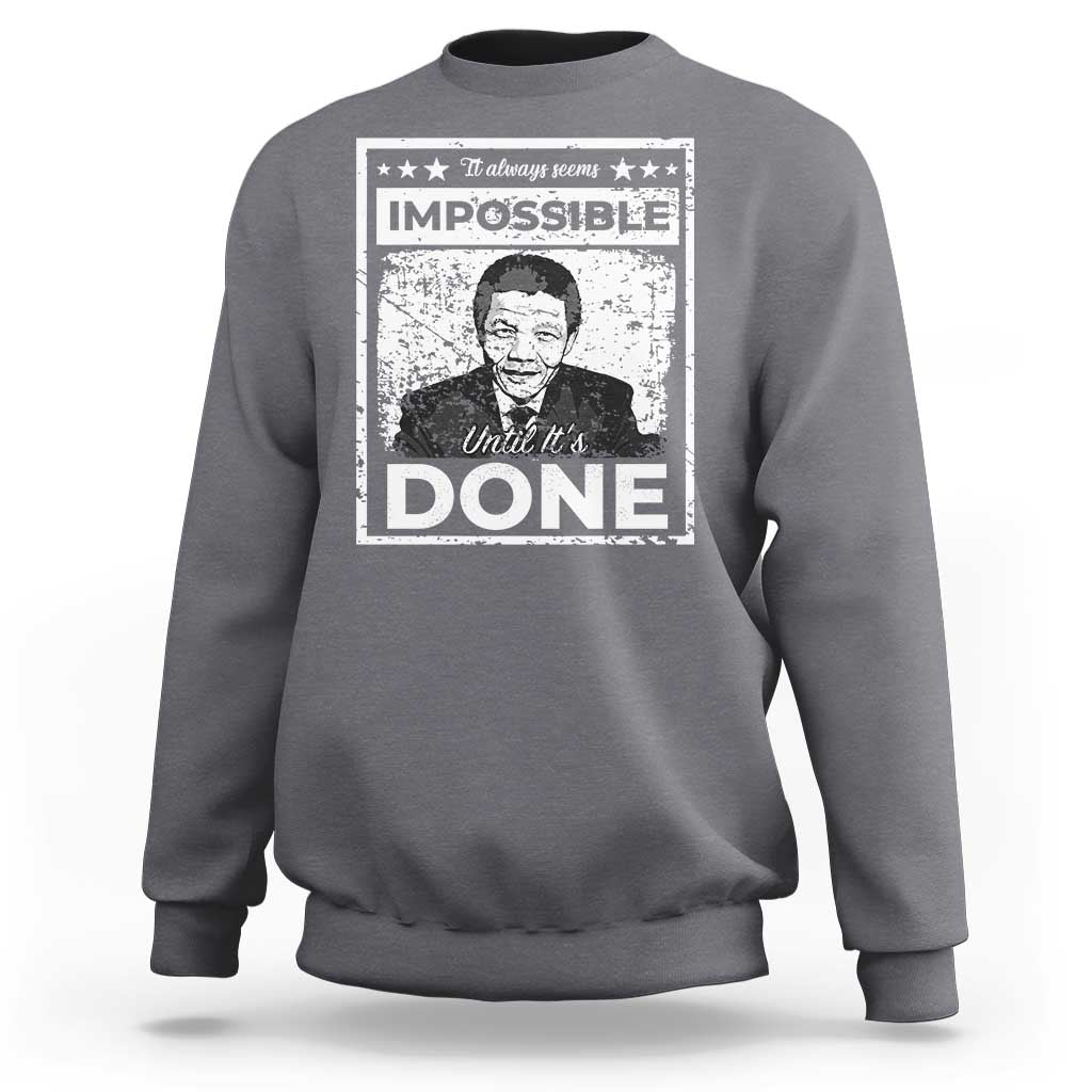 Nelson Mandela Sweatshirt It Always Seems Impossible Until It's Done