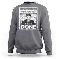 Nelson Mandela Sweatshirt It Always Seems Impossible Until It's Done