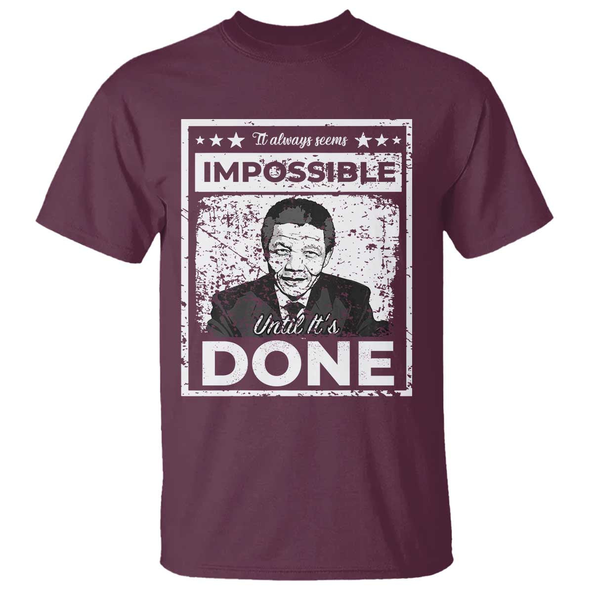 Nelson Mandela T Shirt It Always Seems Impossible Until It's Done