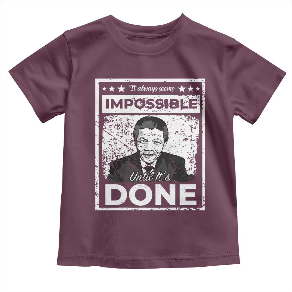 Nelson Mandela Toddler T Shirt It Always Seems Impossible Until It's Done