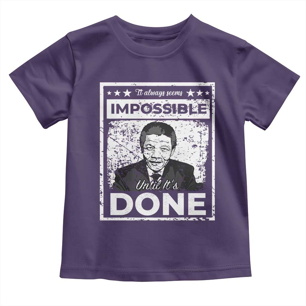 Nelson Mandela Toddler T Shirt It Always Seems Impossible Until It's Done