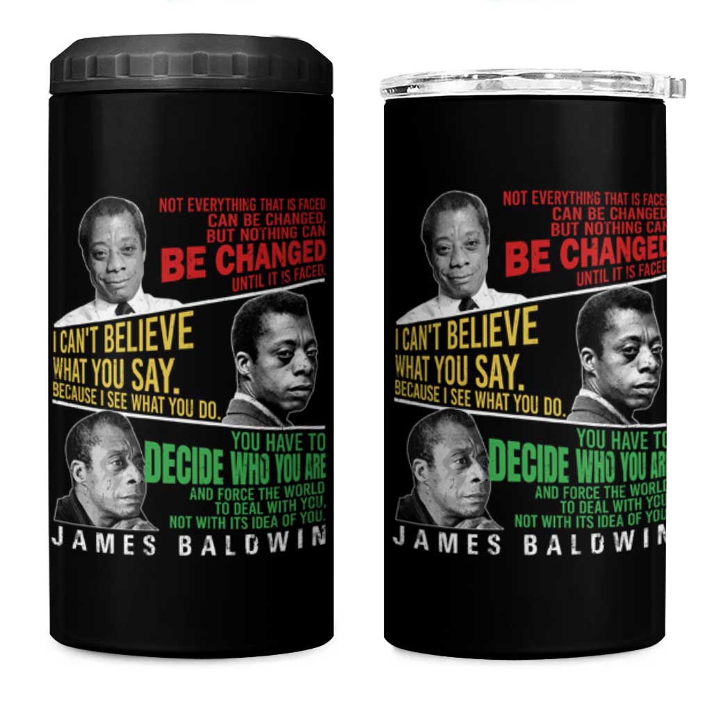 James Baldwin 4 in 1 Can Cooler Tumbler Famous Quotes Nothing Can Be Changed Until It Is Faced
