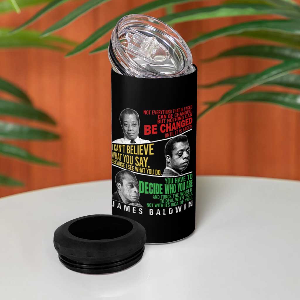 James Baldwin 4 in 1 Can Cooler Tumbler Famous Quotes Nothing Can Be Changed Until It Is Faced