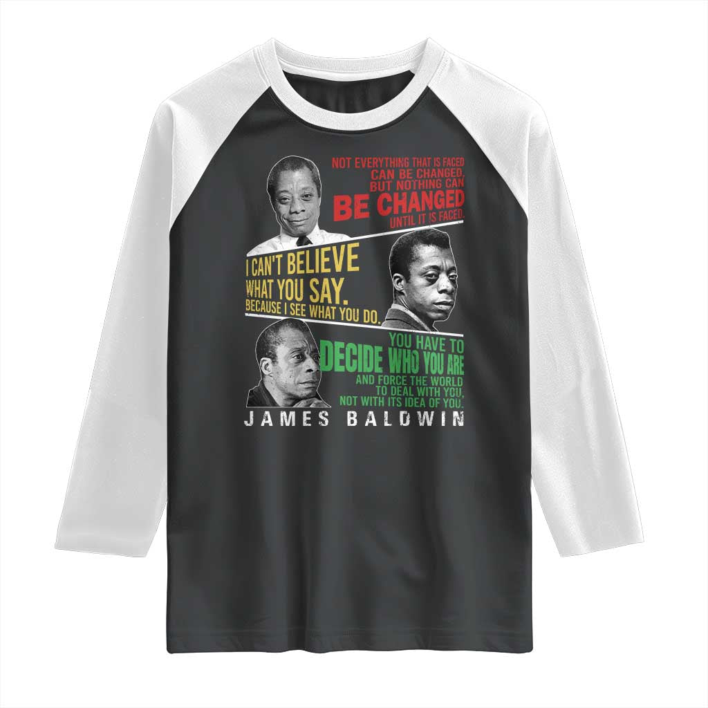 James Baldwin Raglan Shirt Famous Quotes Nothing Can Be Changed Until It Is Faced