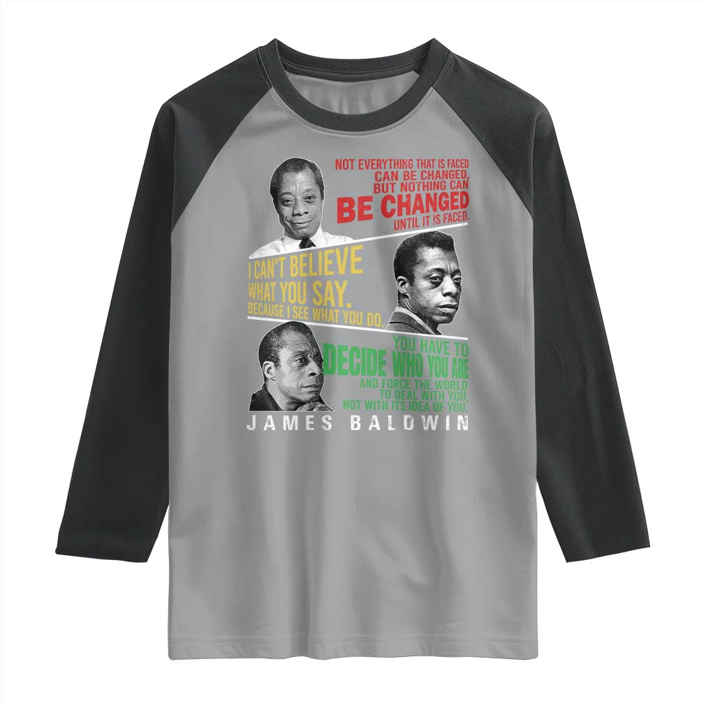 James Baldwin Raglan Shirt Famous Quotes Nothing Can Be Changed Until It Is Faced