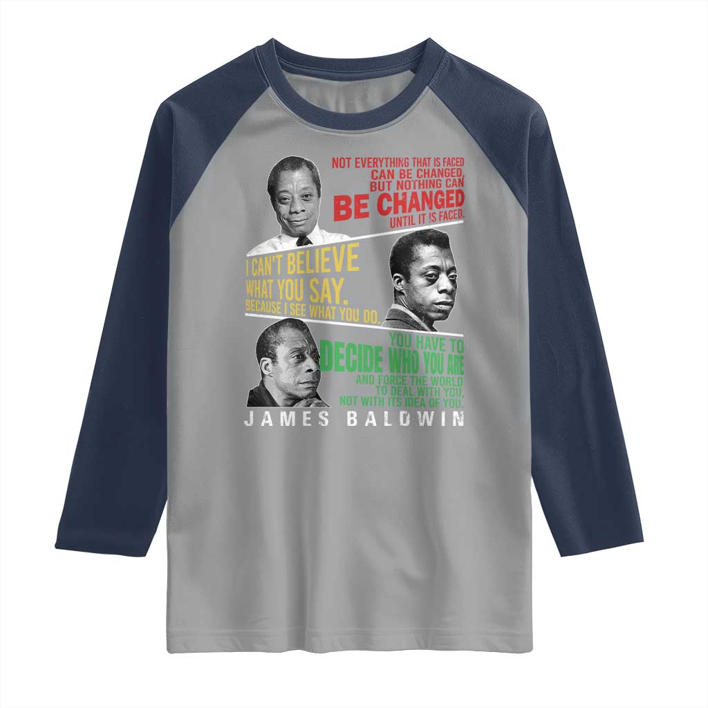 James Baldwin Raglan Shirt Famous Quotes Nothing Can Be Changed Until It Is Faced