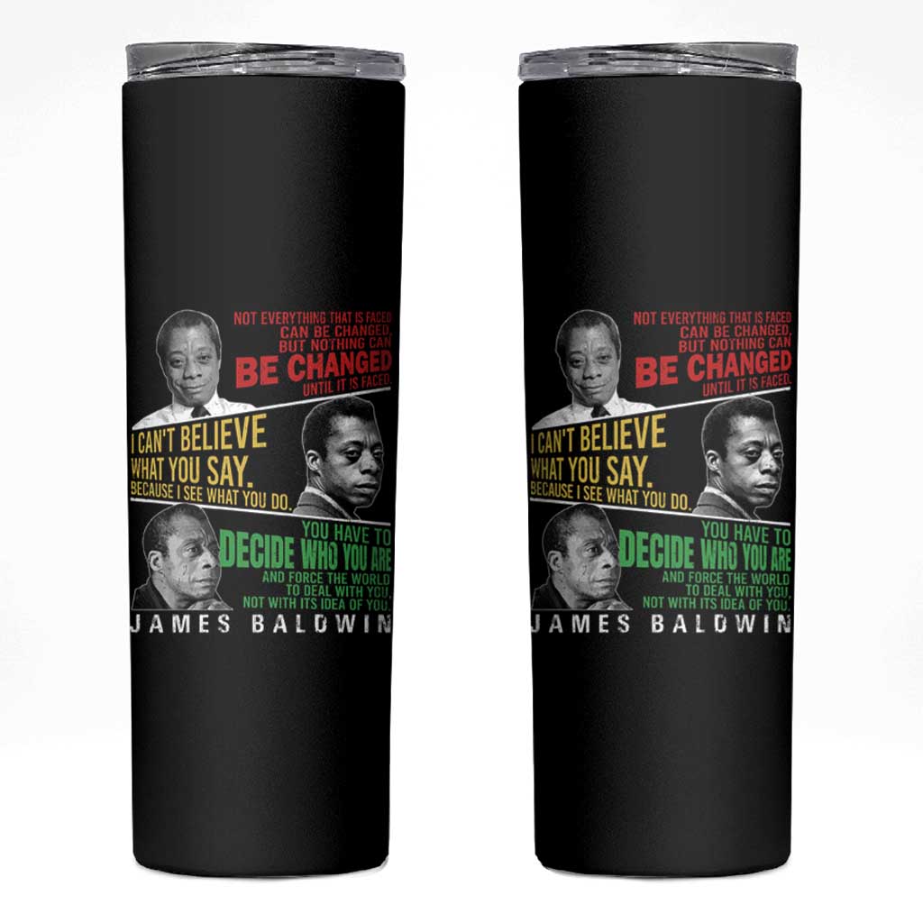 James Baldwin Skinny Tumbler Famous Quotes Nothing Can Be Changed Until It Is Faced