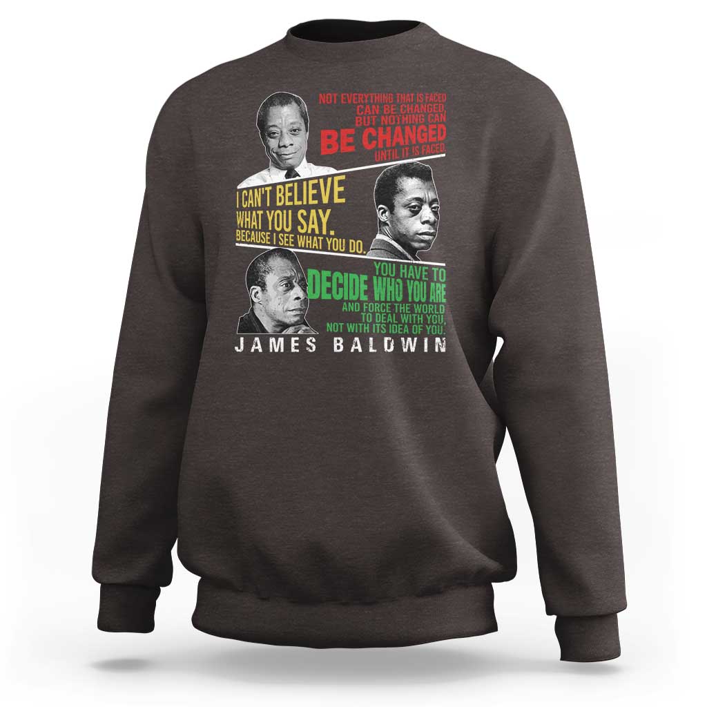 James Baldwin Sweatshirt Famous Quotes Nothing Can Be Changed Until It Is Faced