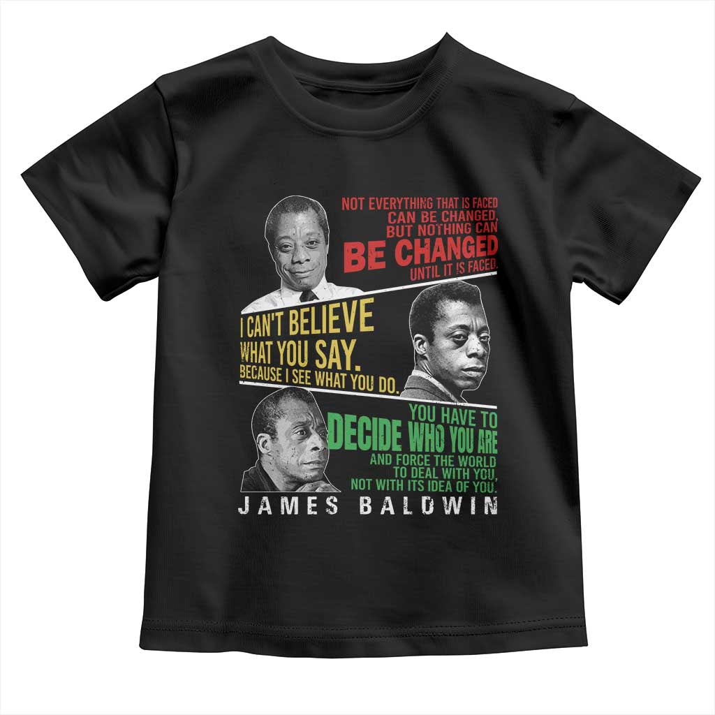James Baldwin Toddler T Shirt Famous Quotes Nothing Can Be Changed Until It Is Faced