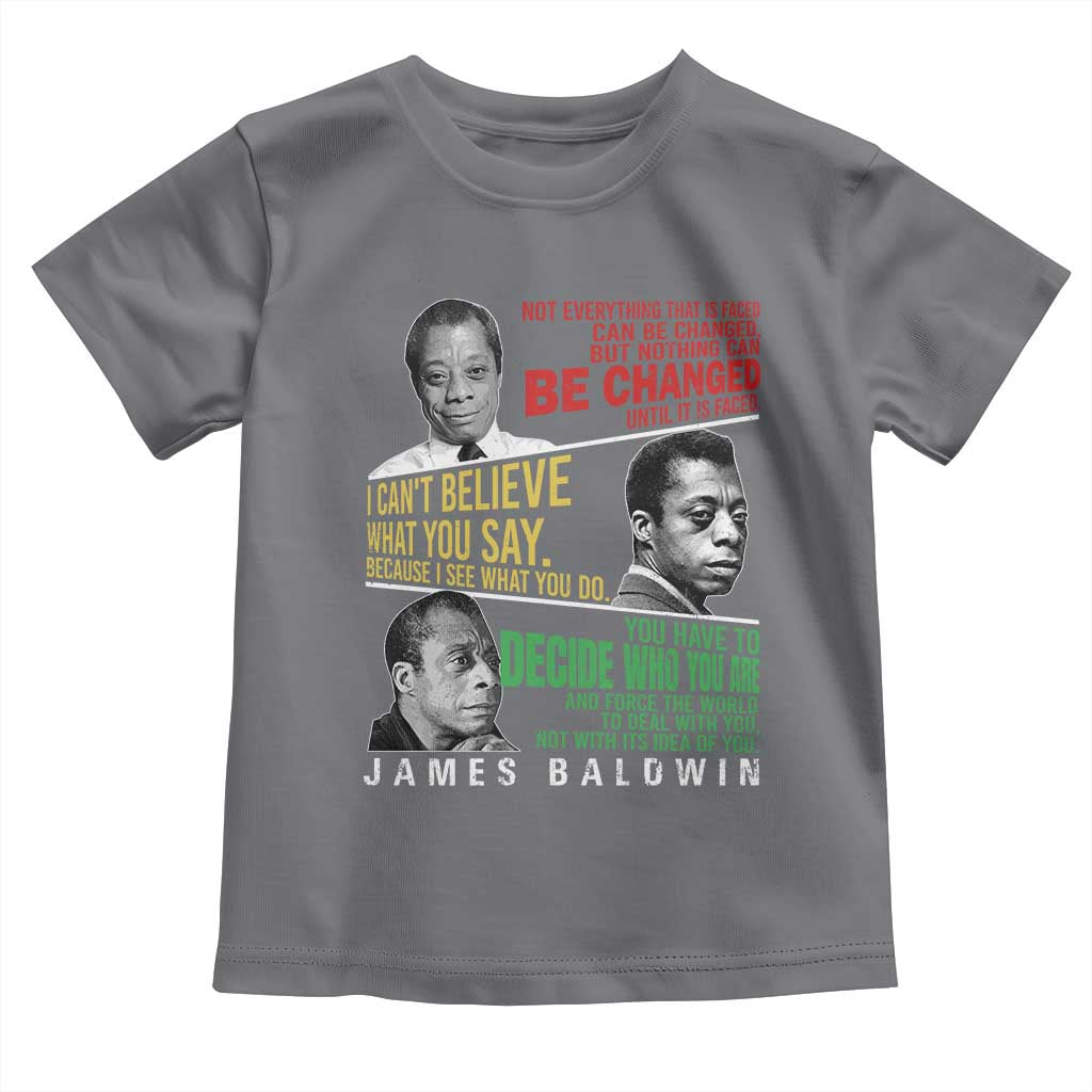 James Baldwin Toddler T Shirt Famous Quotes Nothing Can Be Changed Until It Is Faced