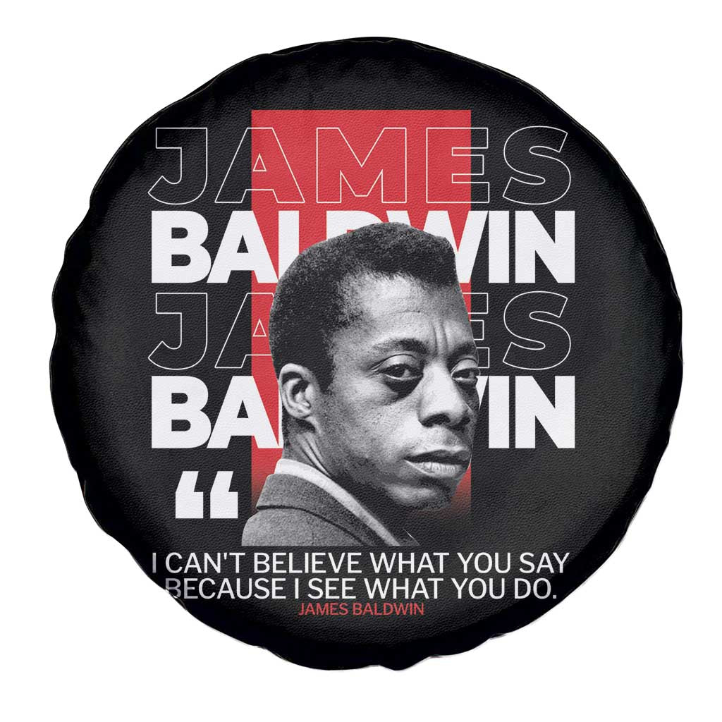James Baldwin Spare Tire Cover I Can't Believe What You Say Because I See What You Do