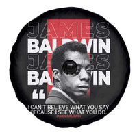 James Baldwin Spare Tire Cover I Can't Believe What You Say Because I See What You Do