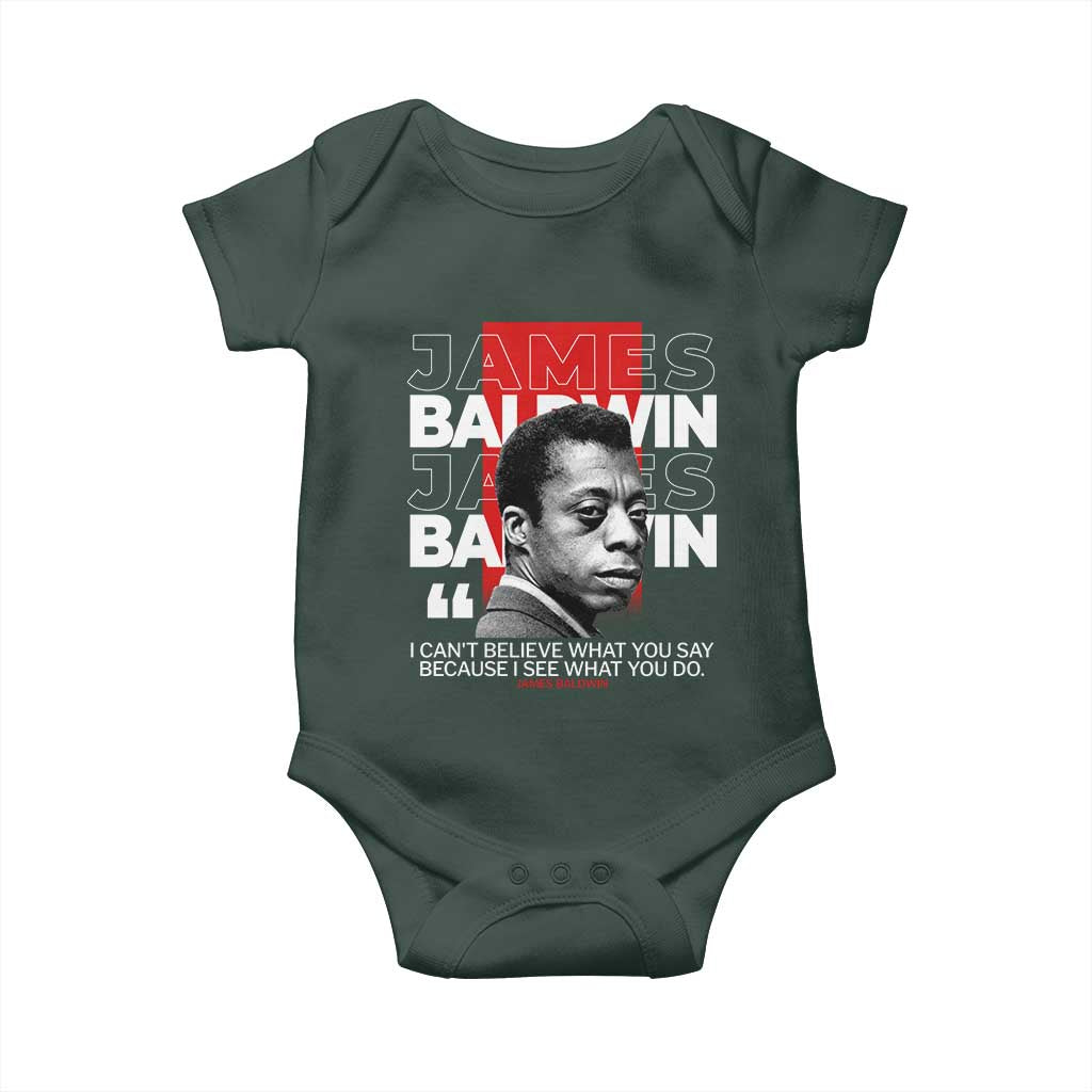 James Baldwin Baby Onesie I Can't Believe What You Say Because I See What You Do