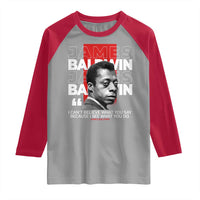 James Baldwin Raglan Shirt I Can't Believe What You Say Because I See What You Do