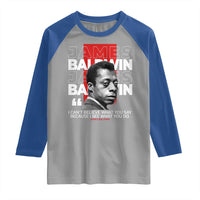 James Baldwin Raglan Shirt I Can't Believe What You Say Because I See What You Do
