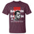 James Baldwin T Shirt I Can't Believe What You Say Because I See What You Do