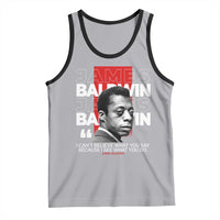 James Baldwin Tank Top I Can't Believe What You Say Because I See What You Do