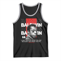 James Baldwin Tank Top I Can't Believe What You Say Because I See What You Do