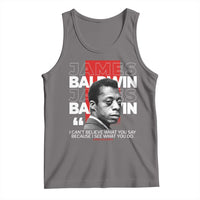 James Baldwin Tank Top I Can't Believe What You Say Because I See What You Do