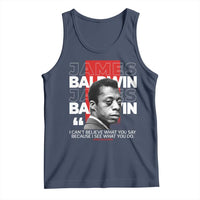James Baldwin Tank Top I Can't Believe What You Say Because I See What You Do
