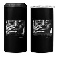 James Baldwin 4 in 1 Can Cooler Tumbler Not Everything That Is Faced Can Be Changed But Nothing Can Be Changed Until It Is Faced