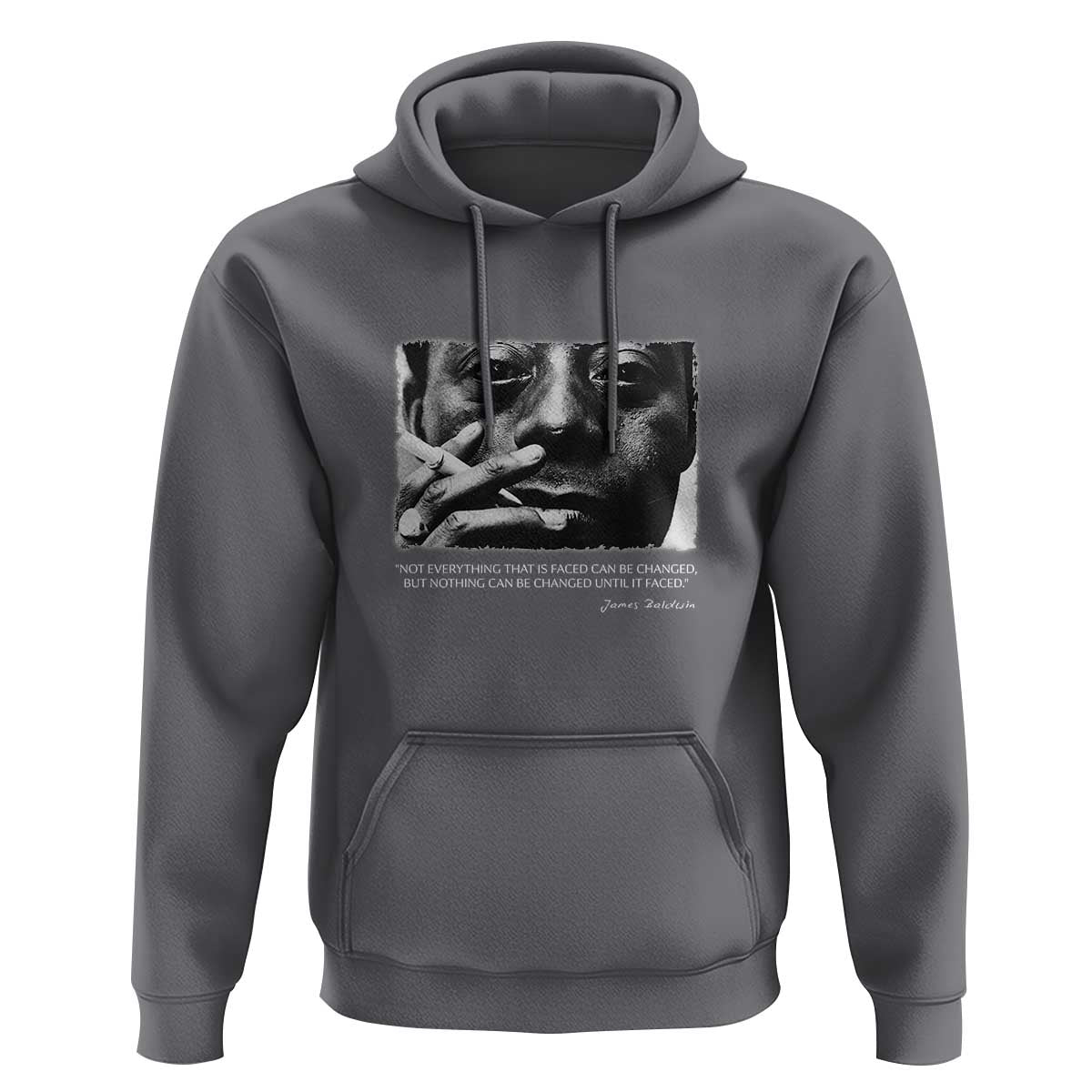 James Baldwin Hoodie Not Everything That Is Faced Can Be Changed But Nothing Can Be Changed Until It Is Faced