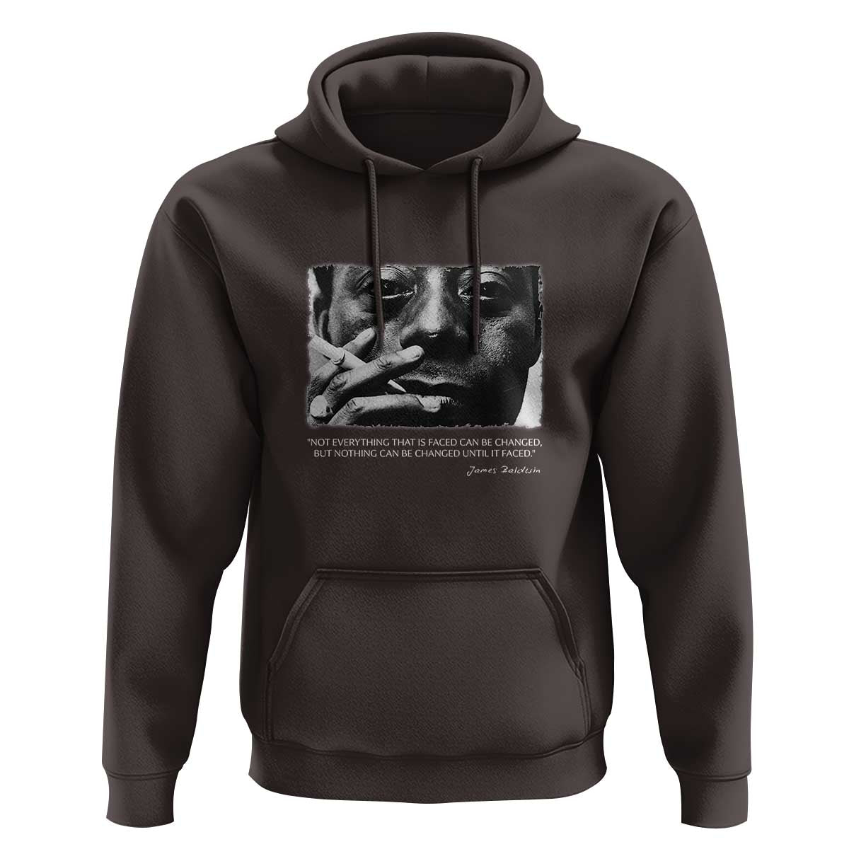 James Baldwin Hoodie Not Everything That Is Faced Can Be Changed But Nothing Can Be Changed Until It Is Faced