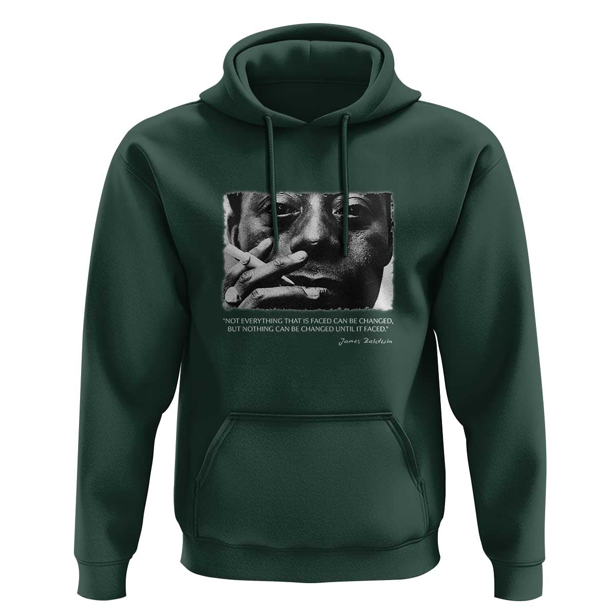 James Baldwin Hoodie Not Everything That Is Faced Can Be Changed But Nothing Can Be Changed Until It Is Faced
