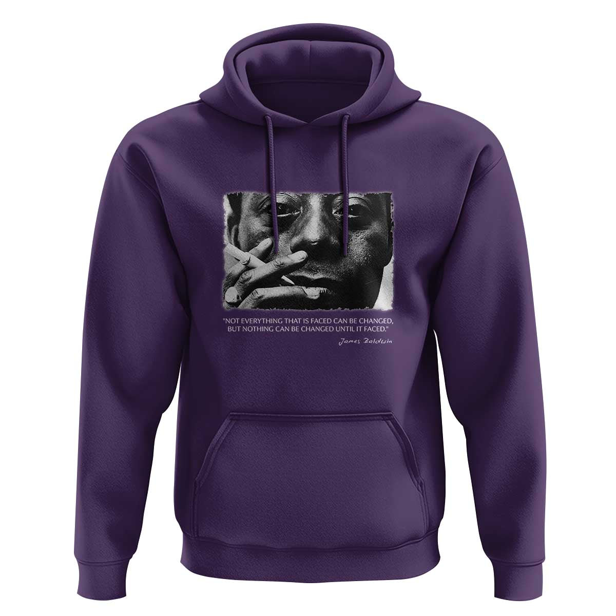 James Baldwin Hoodie Not Everything That Is Faced Can Be Changed But Nothing Can Be Changed Until It Is Faced